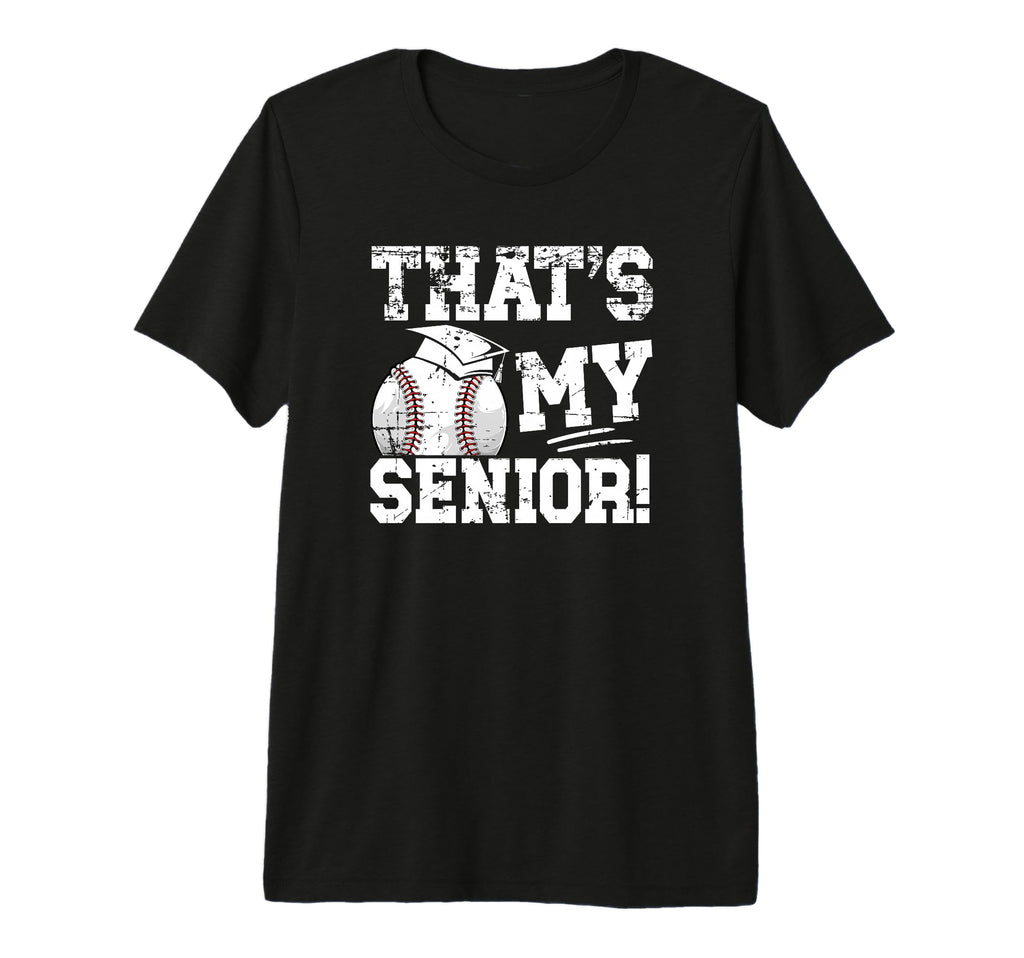 Mens Thats My Baseball Senior Dad T-Shirt - Streetwear Style for Adults - T-Shirt, Sweatshirt, Hoodie