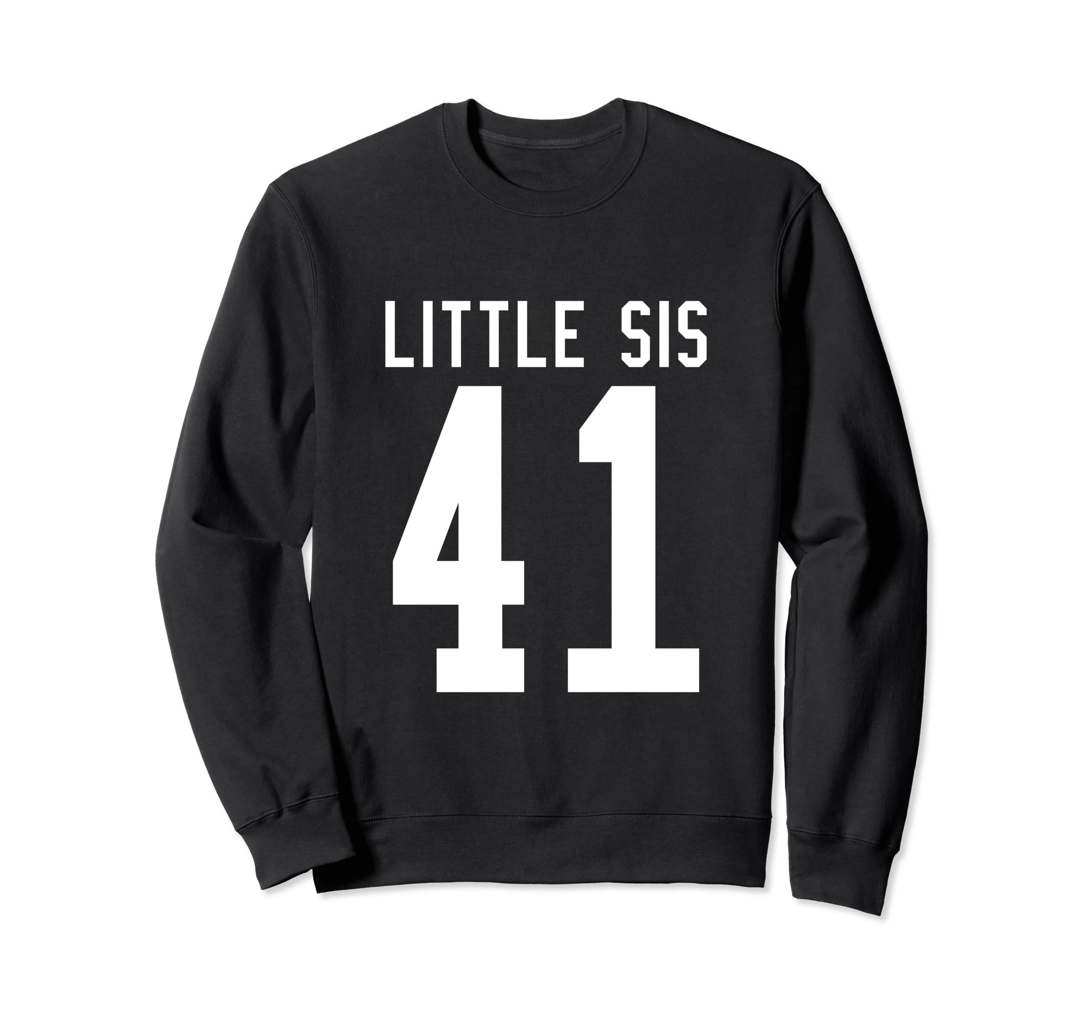 Number 41 Little Sis Biggest Fan Sweatshirt - Unique Graphic Men Women - T-Shirt, Sweatshirt, Hoodie