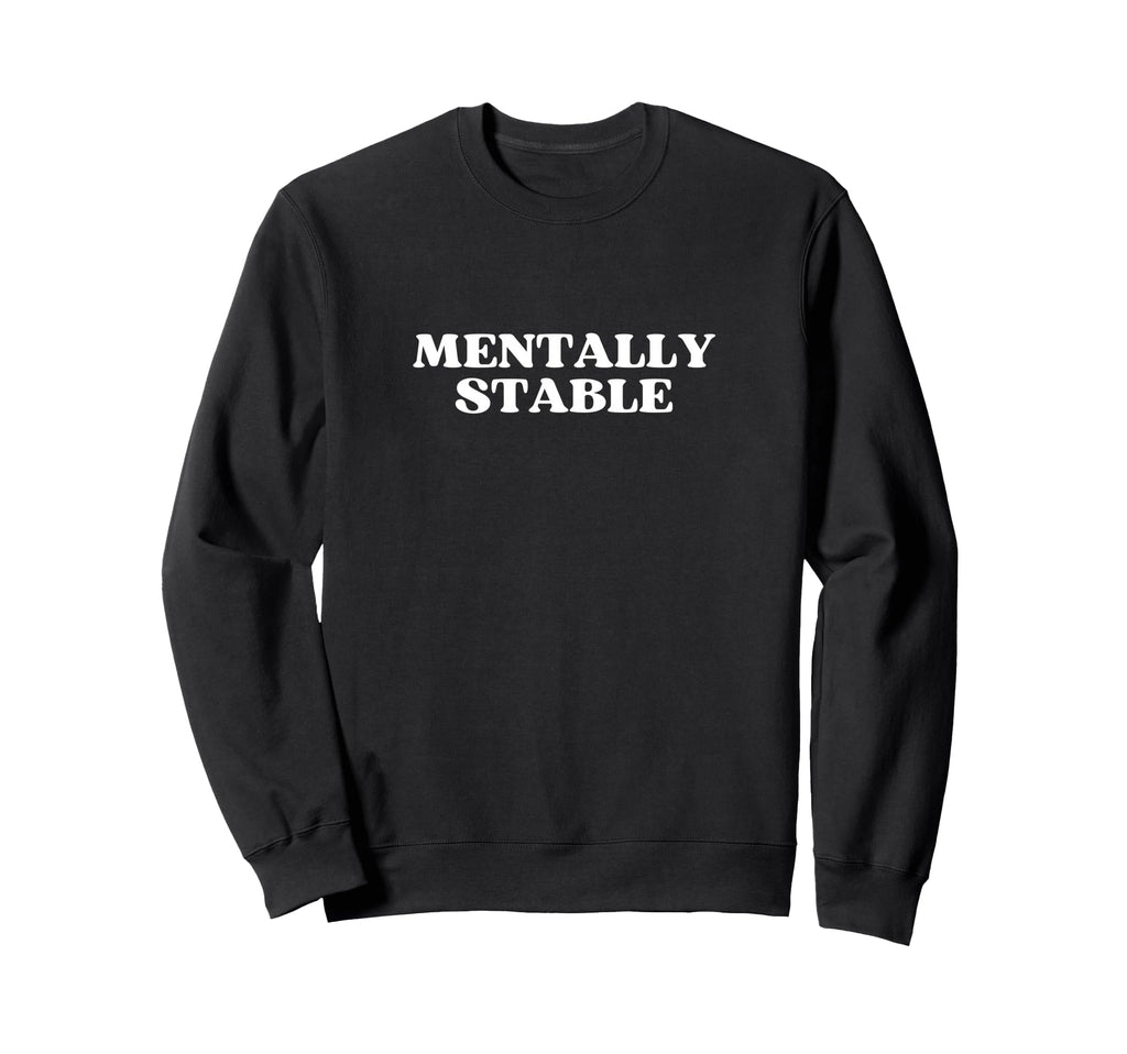 Mentally Stable Y2K Aesthetic Sweatshirt - Aesthetic Graphic Men Women - T-Shirt, Sweatshirt, Hoodie