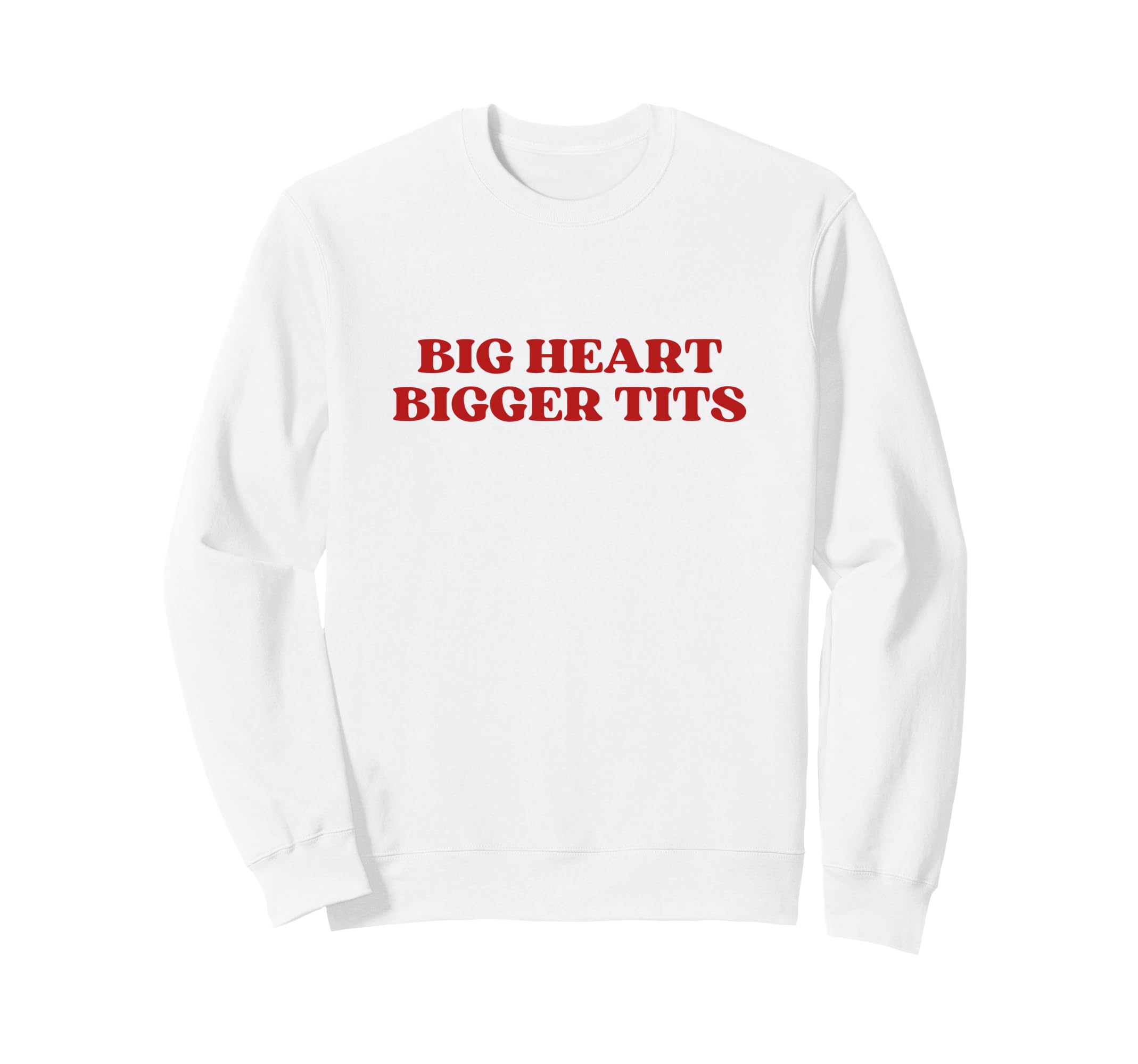 Big Heart Bigger Tits Y2K Aesthetic Sweatshirt - Unique Graphic for Adults - T-Shirt, Sweatshirt, Hoodie
