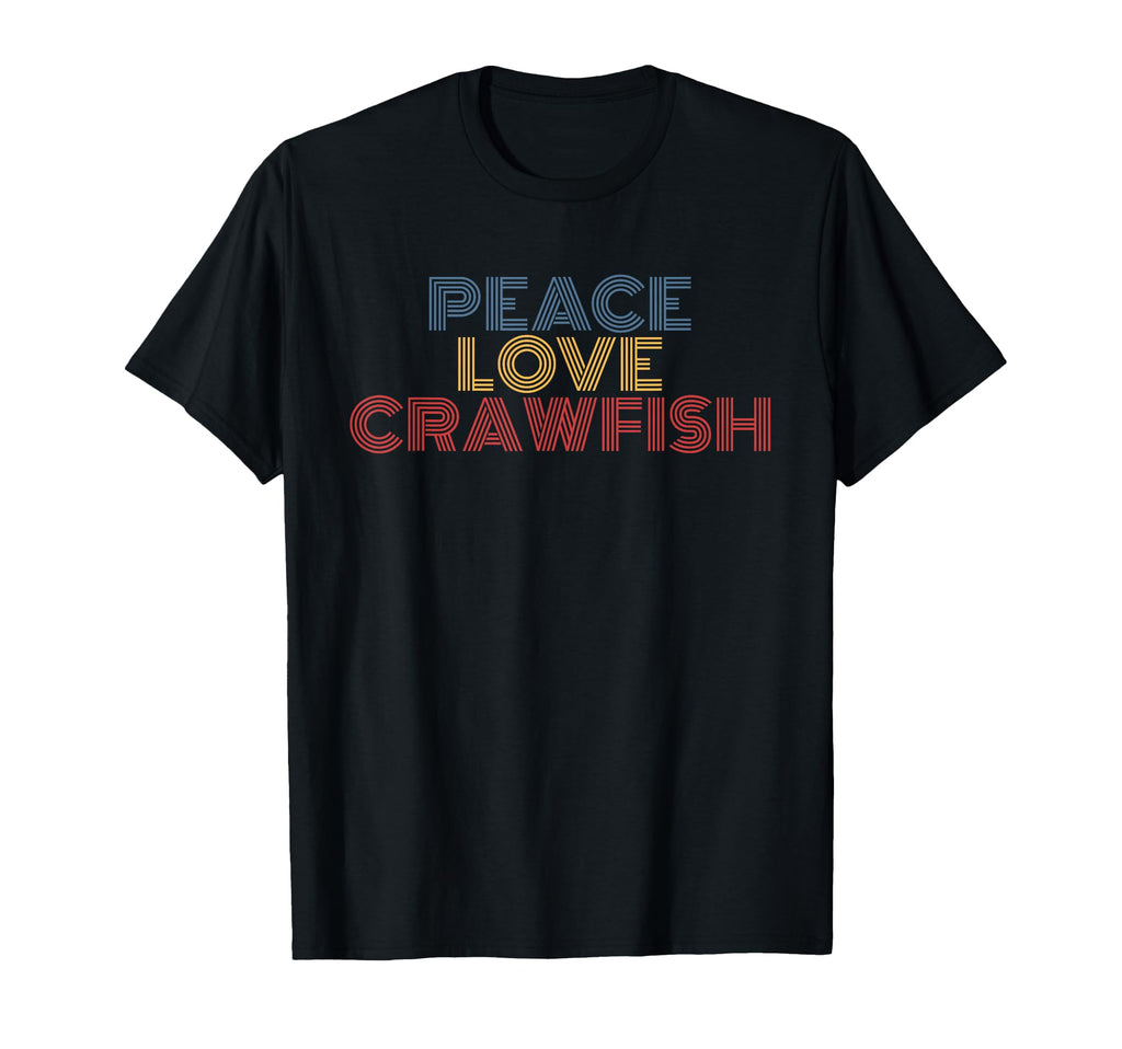 Crawfish Peace Love Crawfish 70S T-Shirt - Fun Novelty Design Unisex - T-Shirt, Sweatshirt, Hoodie