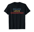 Crawfish Peace Love Crawfish 70S T-Shirt - Fun Novelty Design Unisex - T-Shirt, Sweatshirt, Hoodie