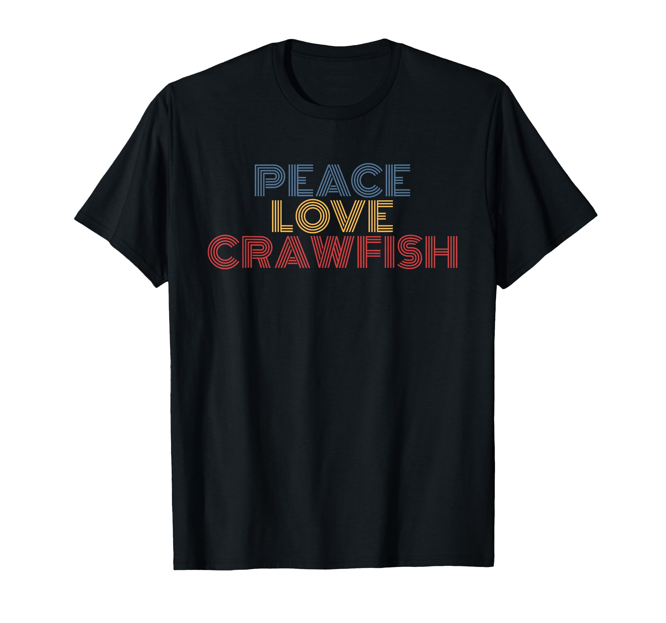 Crawfish Peace Love Crawfish 70S T-Shirt - Fun Novelty Design Unisex - T-Shirt, Sweatshirt, Hoodie