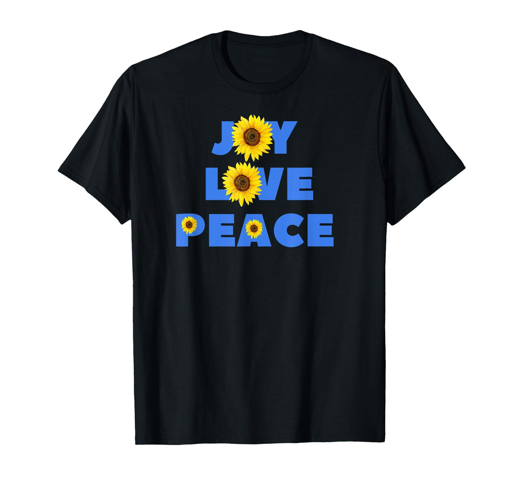 Joy Love Peace Sunflowers T-Shirt - Casual Everyday Wear Unisex - T-Shirt, Sweatshirt, Hoodie