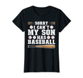 Womens Sorry I Cant My Son Has T-Shirt - Casual Everyday Wear for Adults - T-Shirt, Sweatshirt, Hoodie
