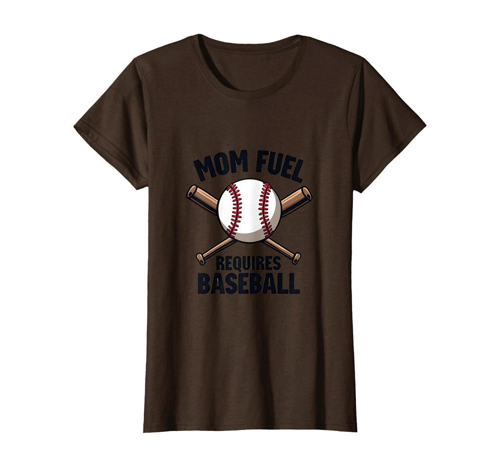 Mom Fuel Requires Baseball Parent T-Shirt - Novelty Apparel Men Women - T-Shirt, Sweatshirt, Hoodie