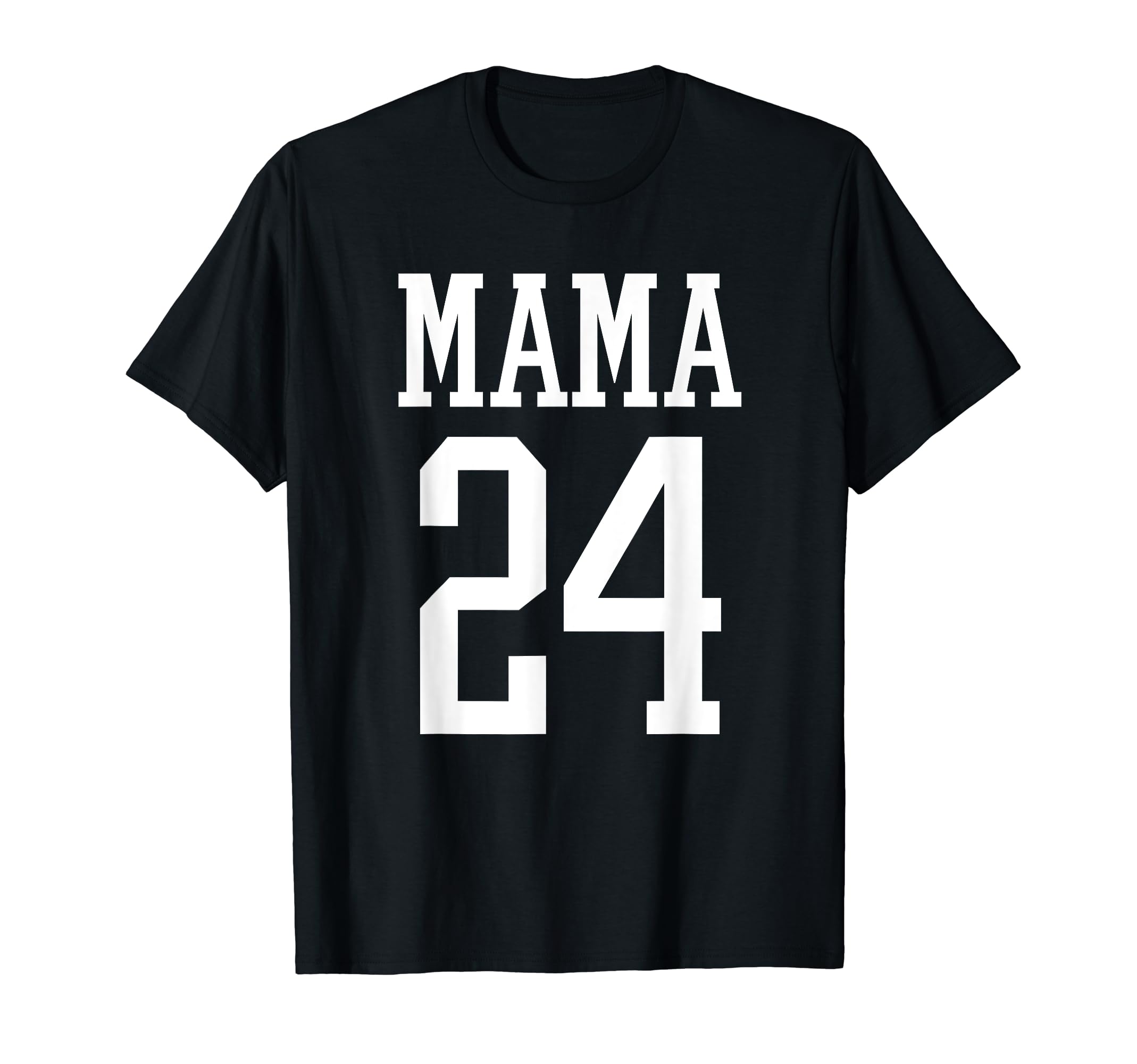 Number 24 Mama Biggest Fan Spirit Wear T-Shirt - Streetwear Style Unisex - T-Shirt, Sweatshirt, Hoodie