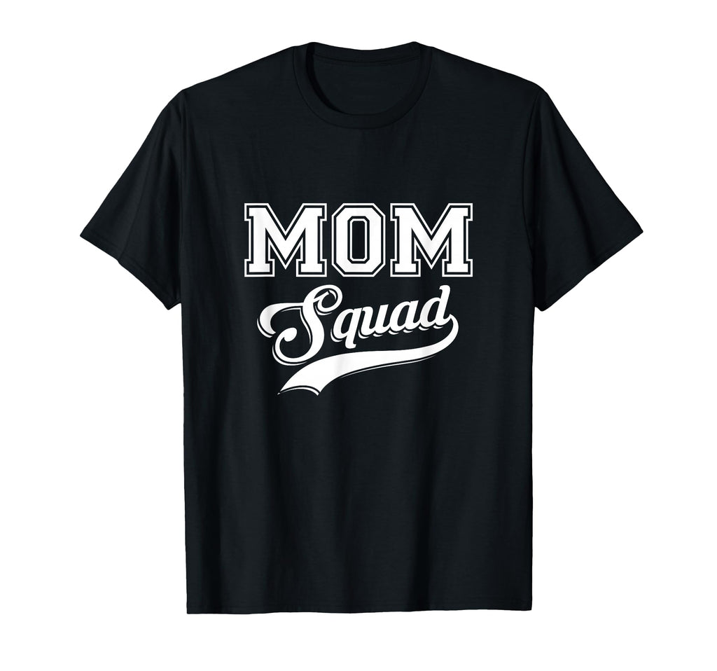 Mom Squad Funny Mother T-Shirt - Streetwear Style Unisex - T-Shirt, Sweatshirt, Hoodie