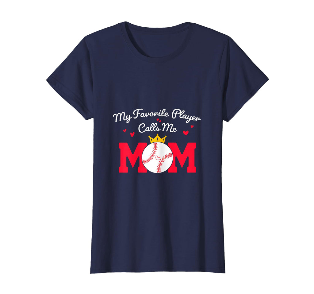 My Favorite Player Calls Me Mom Baseball T-Shirt - Unique Graphic Unisex - T-Shirt, Sweatshirt, Hoodie