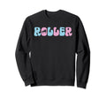 Funny Rollerskate Roller Skating Sweatshirt - Trendy Graphic Unisex - T-Shirt, Sweatshirt, Hoodie