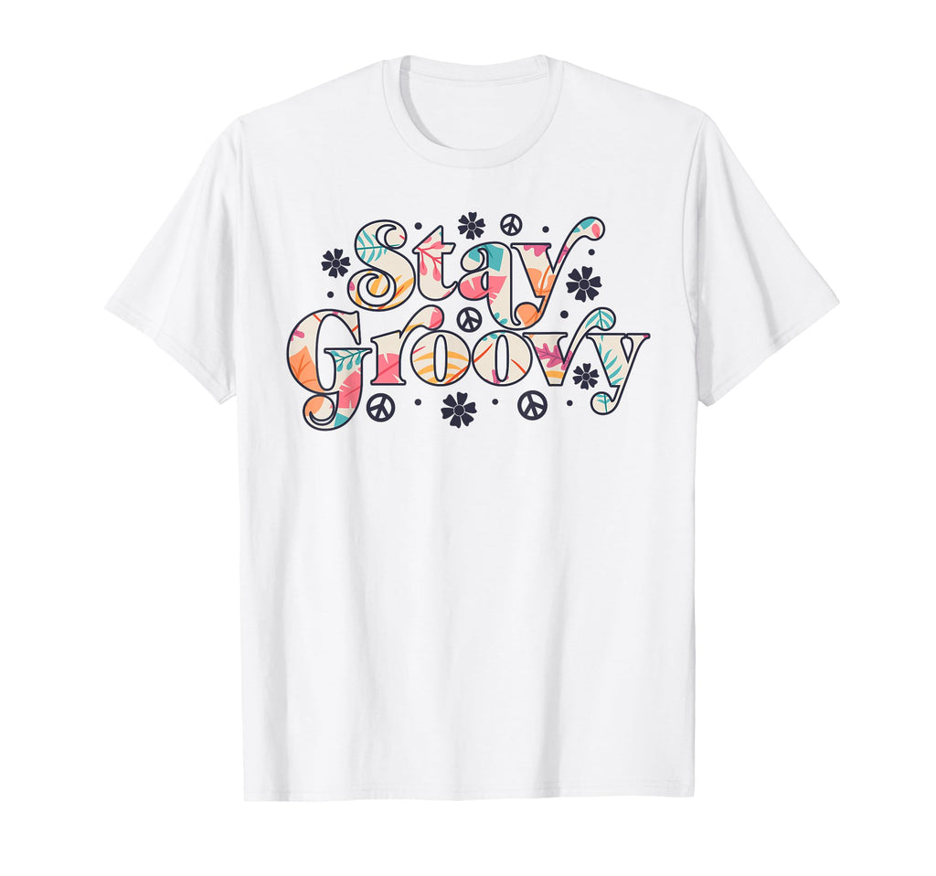 Stay Groovy Hippie Peace Sign 60S 70S T-Shirt - Novelty Apparel Men Women - T-Shirt, Sweatshirt, Hoodie
