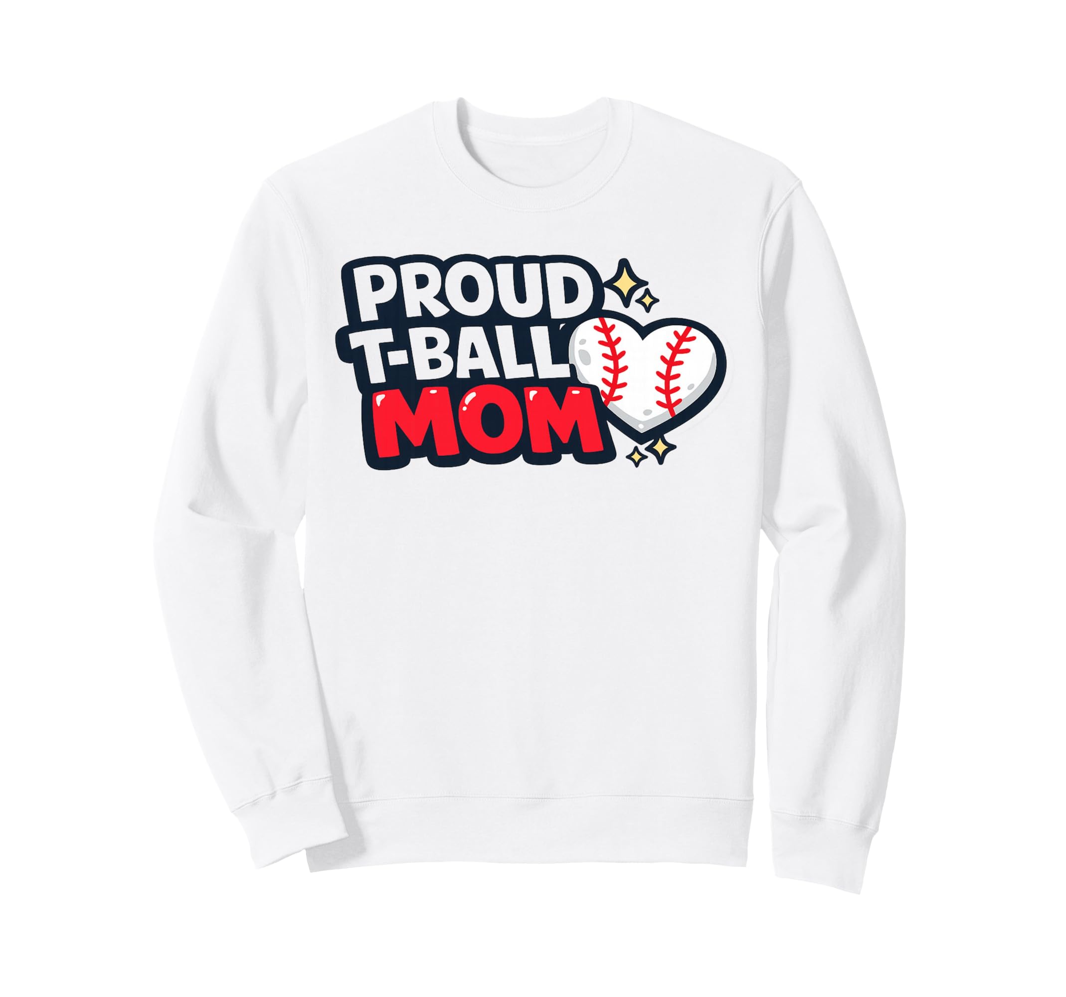 Proud T Ball Mom Baseball Heart Sweatshirt - Unique Graphic for Adults - T-Shirt, Sweatshirt, Hoodie