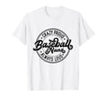 Crazy Proud Baseball Nana Always Loud T-Shirt - Minimalist Print Unisex - T-Shirt, Sweatshirt, Hoodie