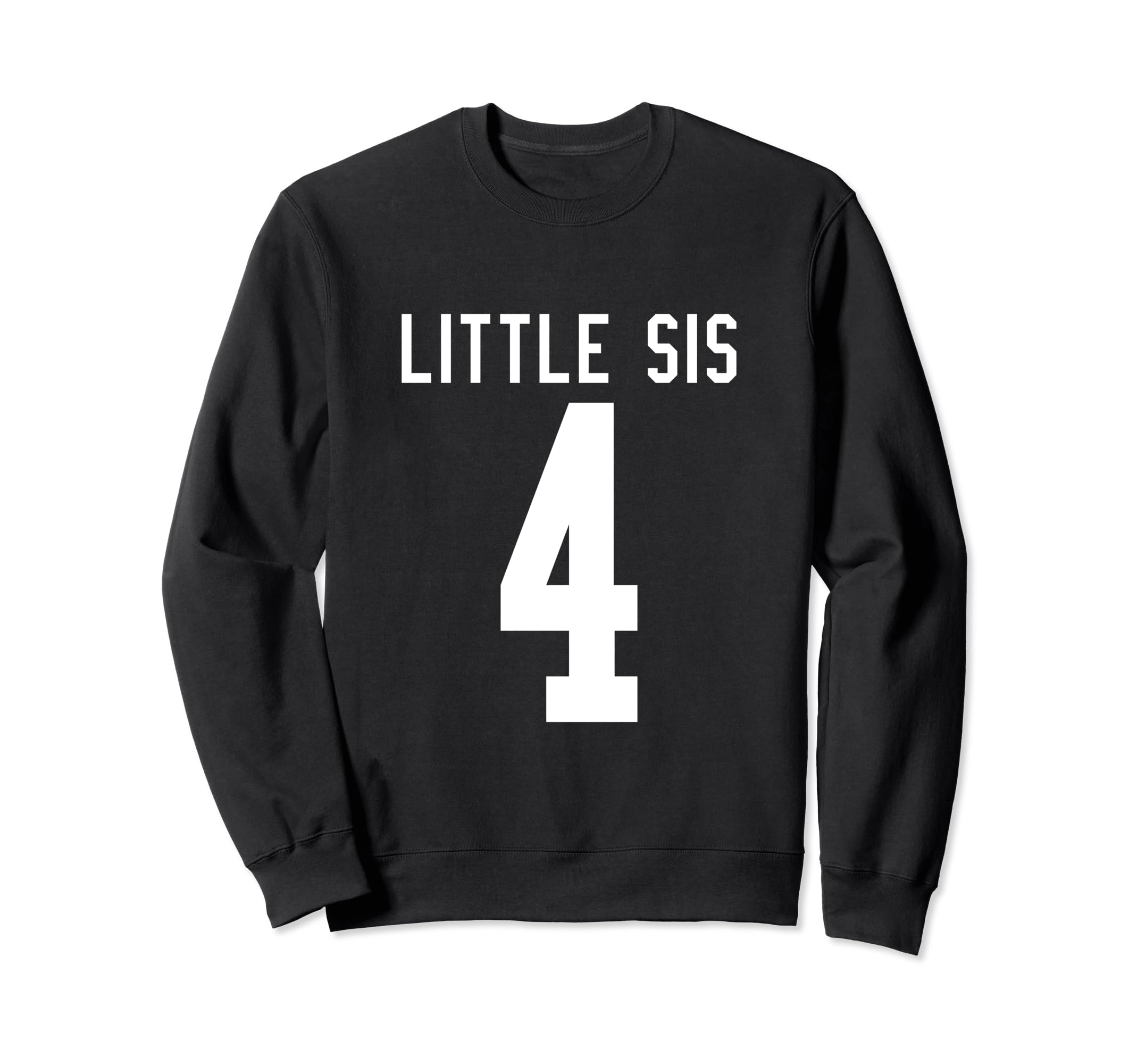 Number 4 Little Sis Biggest Fan Sweatshirt - Trendy Graphic Unisex - T-Shirt, Sweatshirt, Hoodie