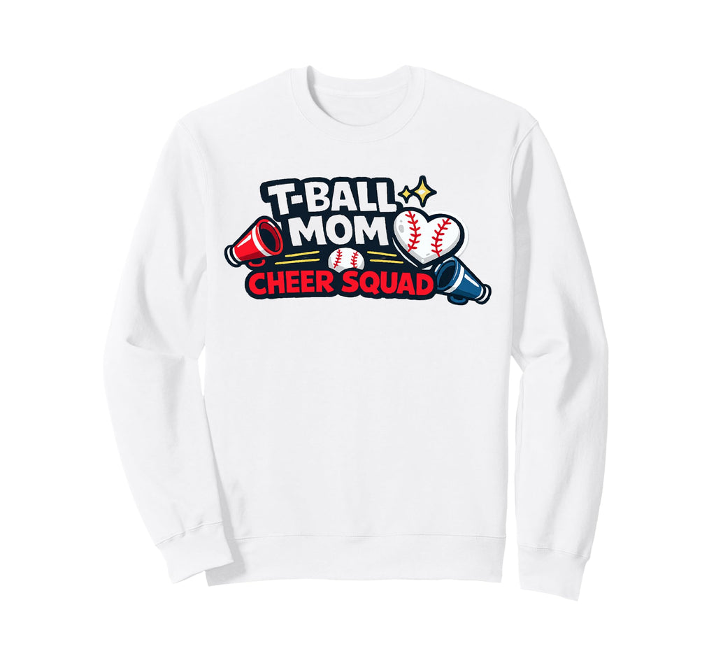 T Ball Mom Cheer Squad Baseball Mom Sweatshirt - Trendy Graphic for Adults - T-Shirt, Sweatshirt, Hoodie