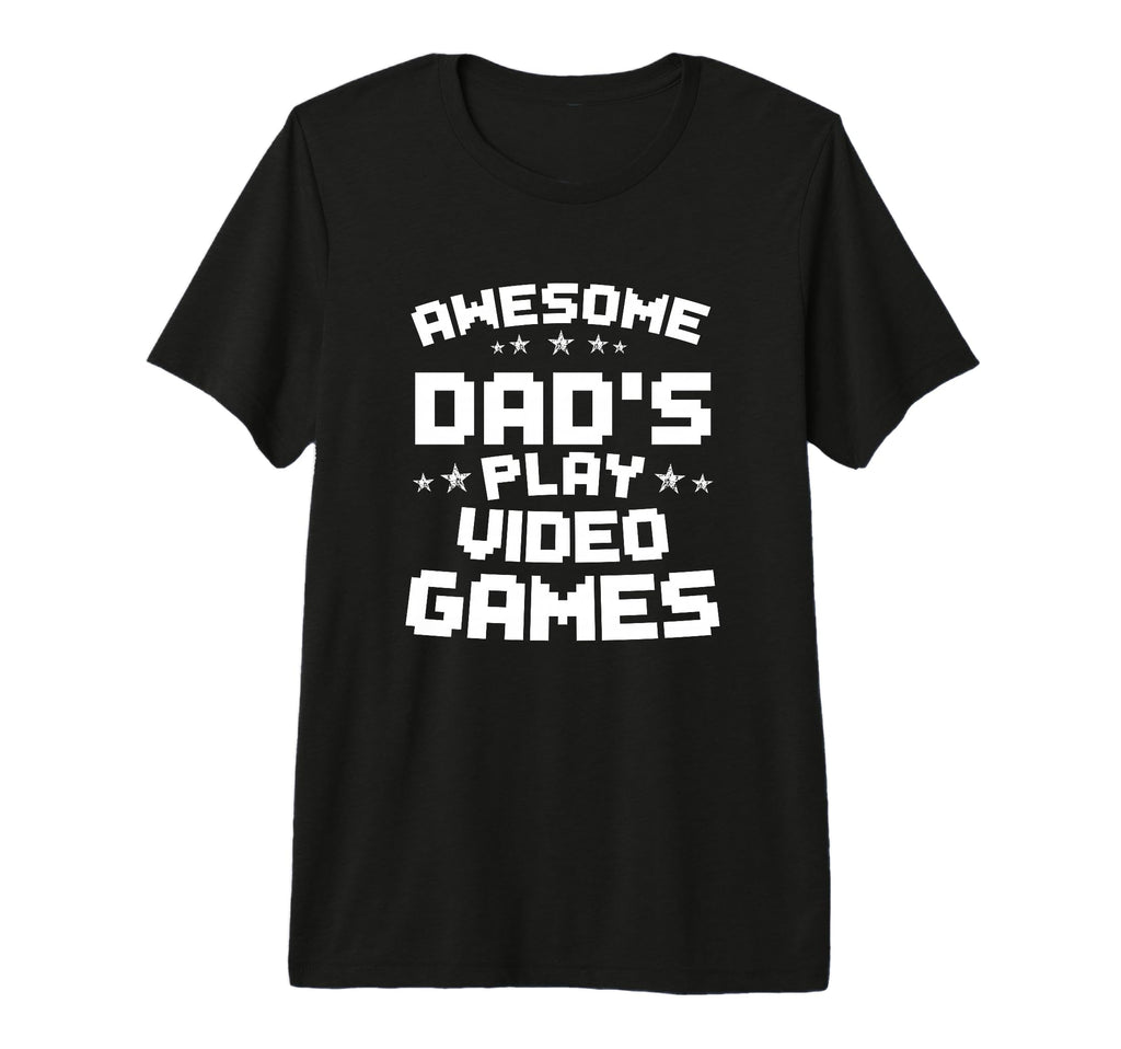 Mens Awesome Dads Play Video Games T-Shirt - Novelty Apparel Unisex - T-Shirt, Sweatshirt, Hoodie