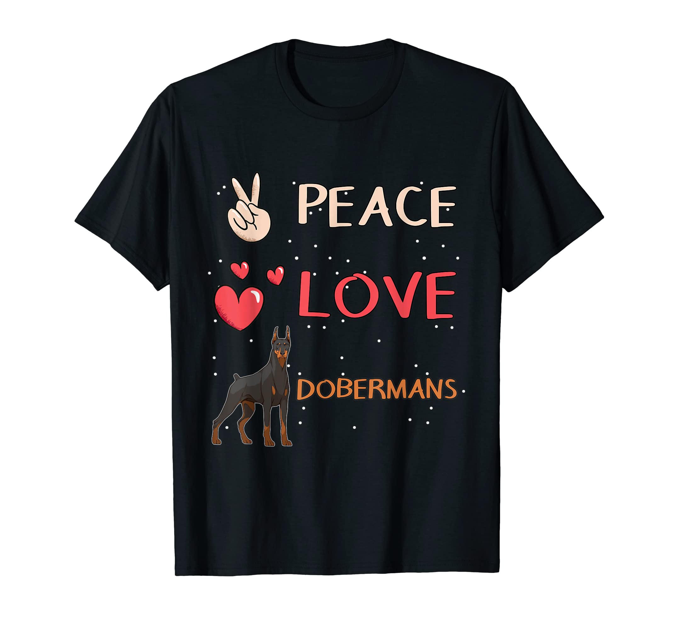 Doberman Dog Owner Peace Love T-Shirt - Aesthetic Graphic Men Women - T-Shirt, Sweatshirt, Hoodie