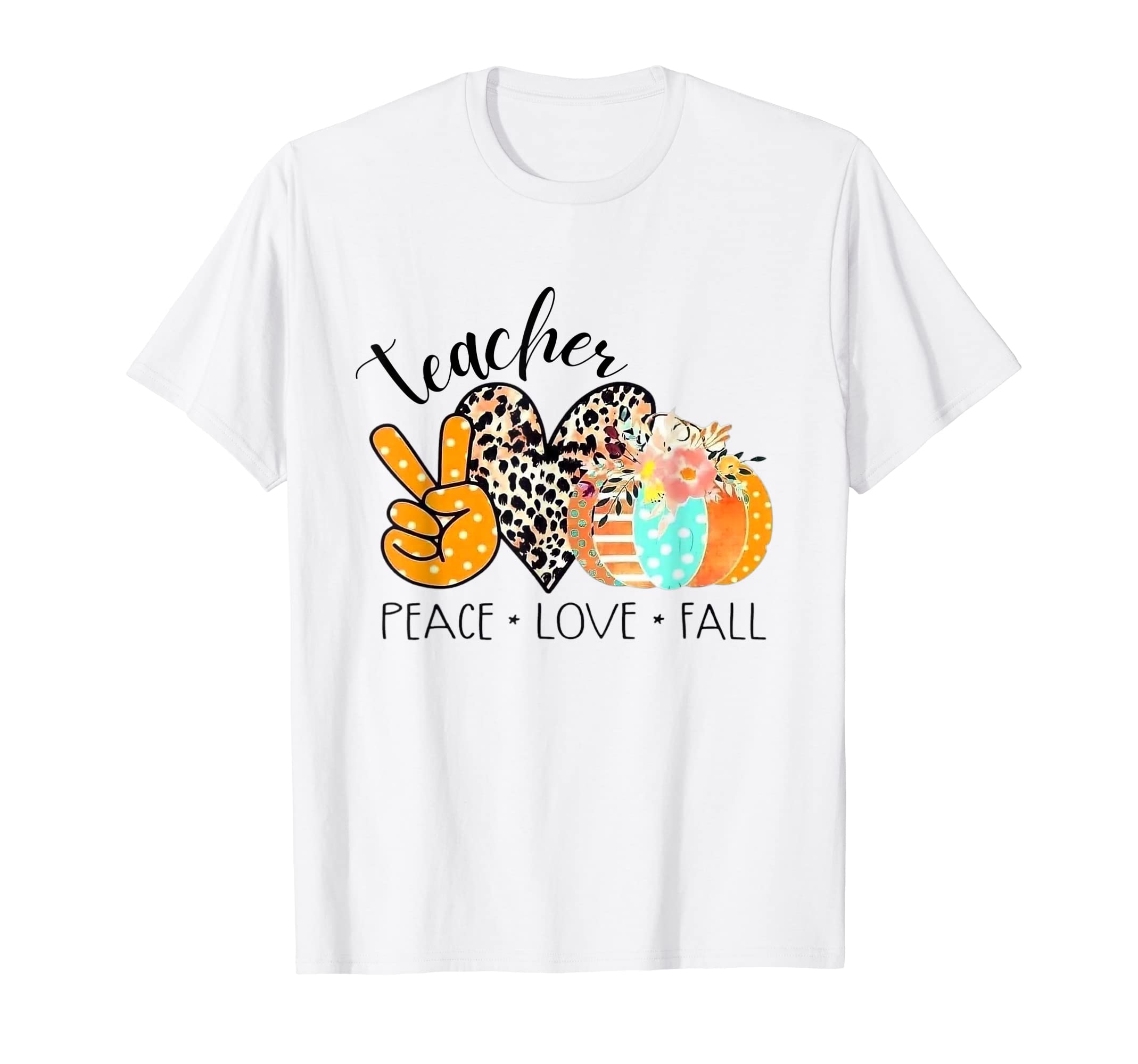 Teacher Peace Love Fall T-Shirt - Streetwear Style Men Women - T-Shirt, Sweatshirt, Hoodie