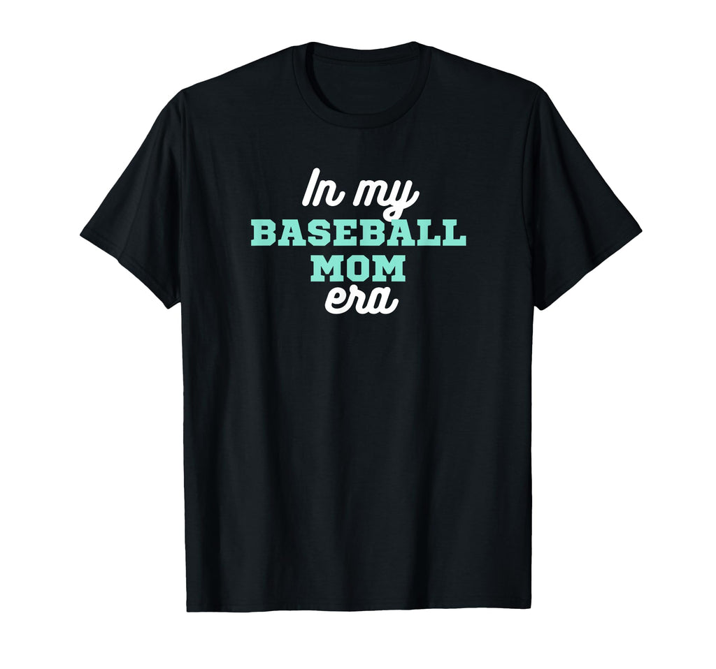 My Baseball Mom Era Game Day T-Shirt - Fun Novelty Design Men Women - T-Shirt, Sweatshirt, Hoodie