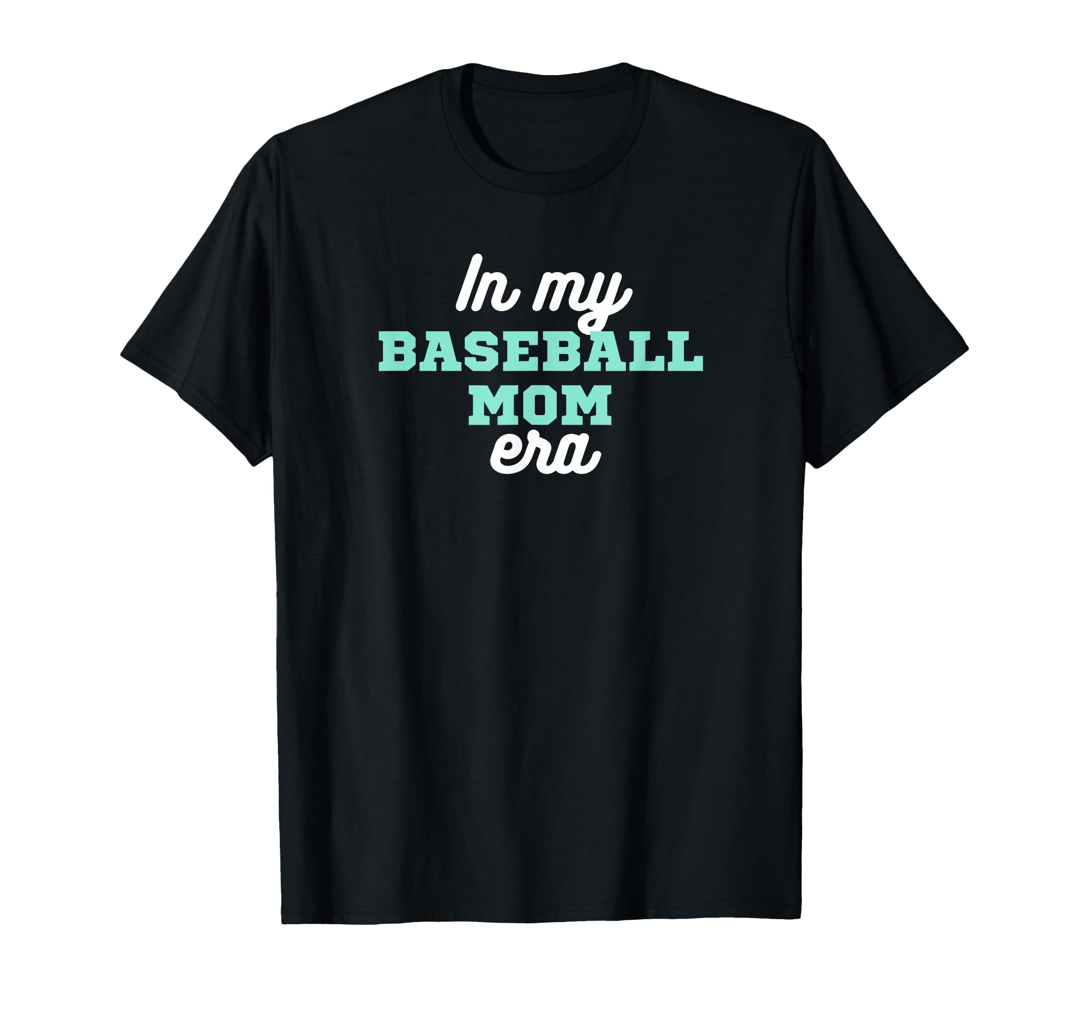 My Baseball Mom Era Game Day T-Shirt - Fun Novelty Design Men Women - T-Shirt, Sweatshirt, Hoodie