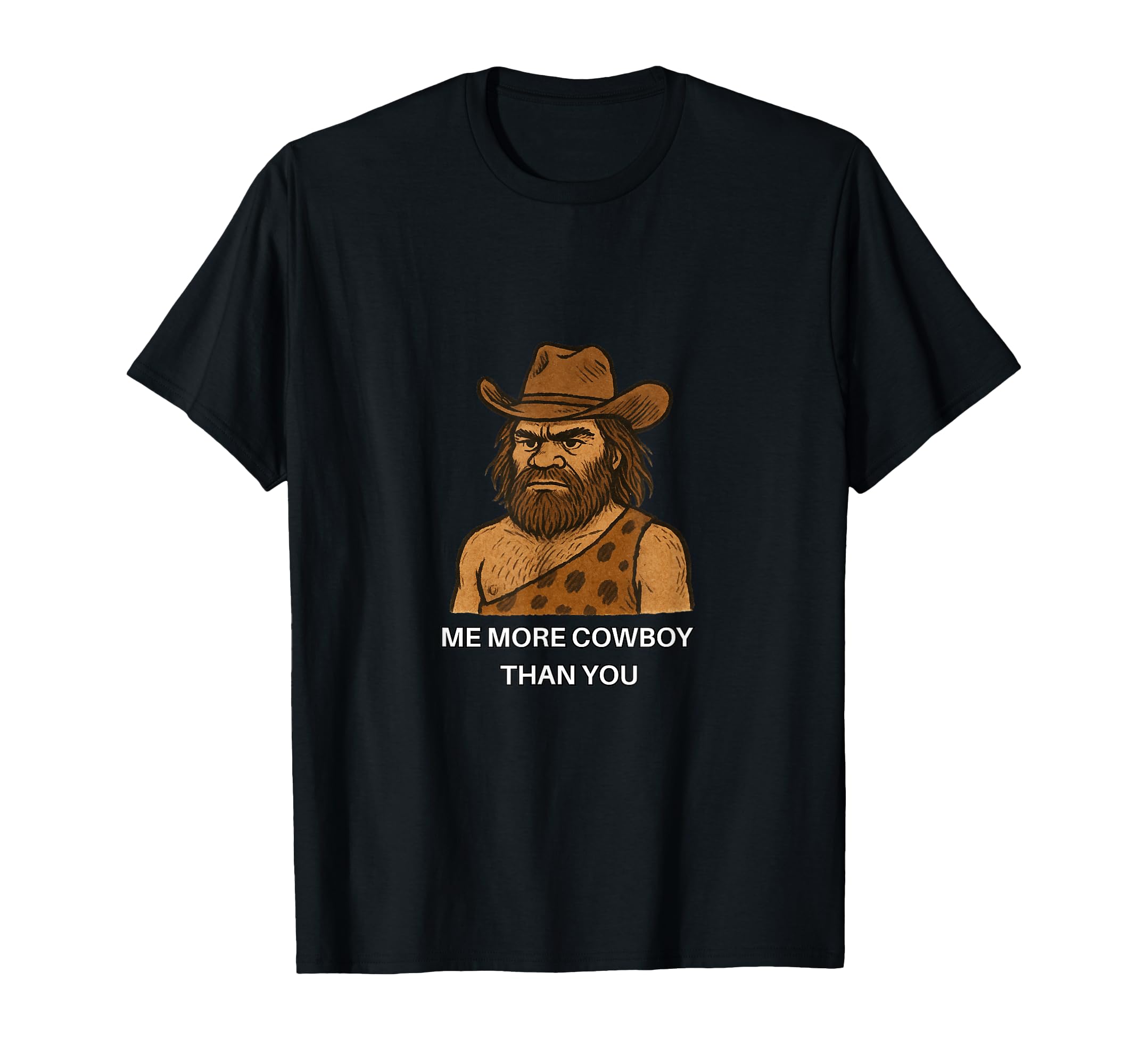Caveman Cowboy Me More Cowboy Than You T-Shirt - Graphic Print for Adults - T-Shirt, Sweatshirt, Hoodie
