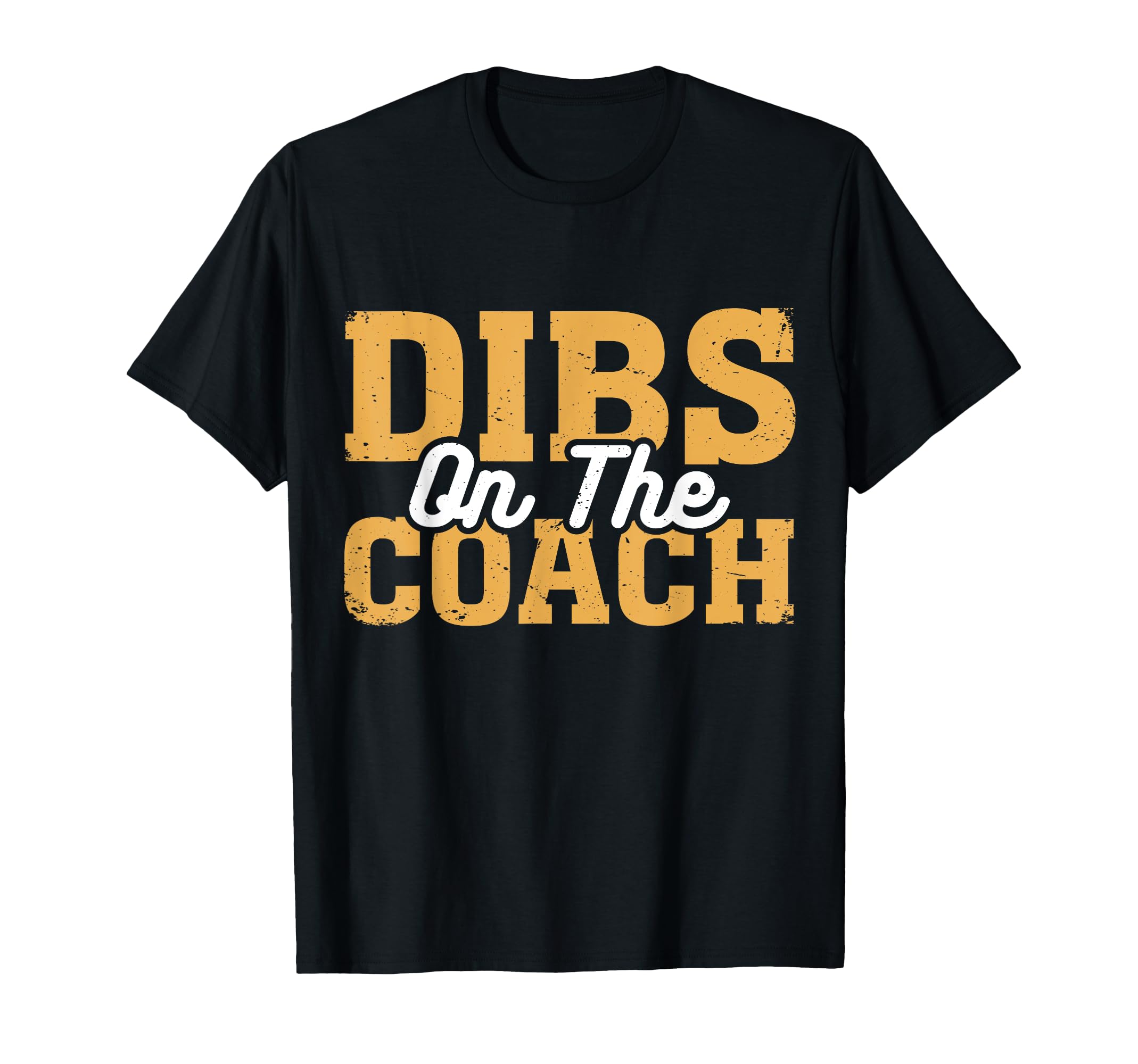 Dibs Coach Baseball Coach Wife T-Shirt - Aesthetic Graphic Men Women - T-Shirt, Sweatshirt, Hoodie