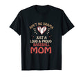 Aint No Drama Just Loud Proud T-Shirt - Casual Everyday Wear for Adults - T-Shirt, Sweatshirt, Hoodie