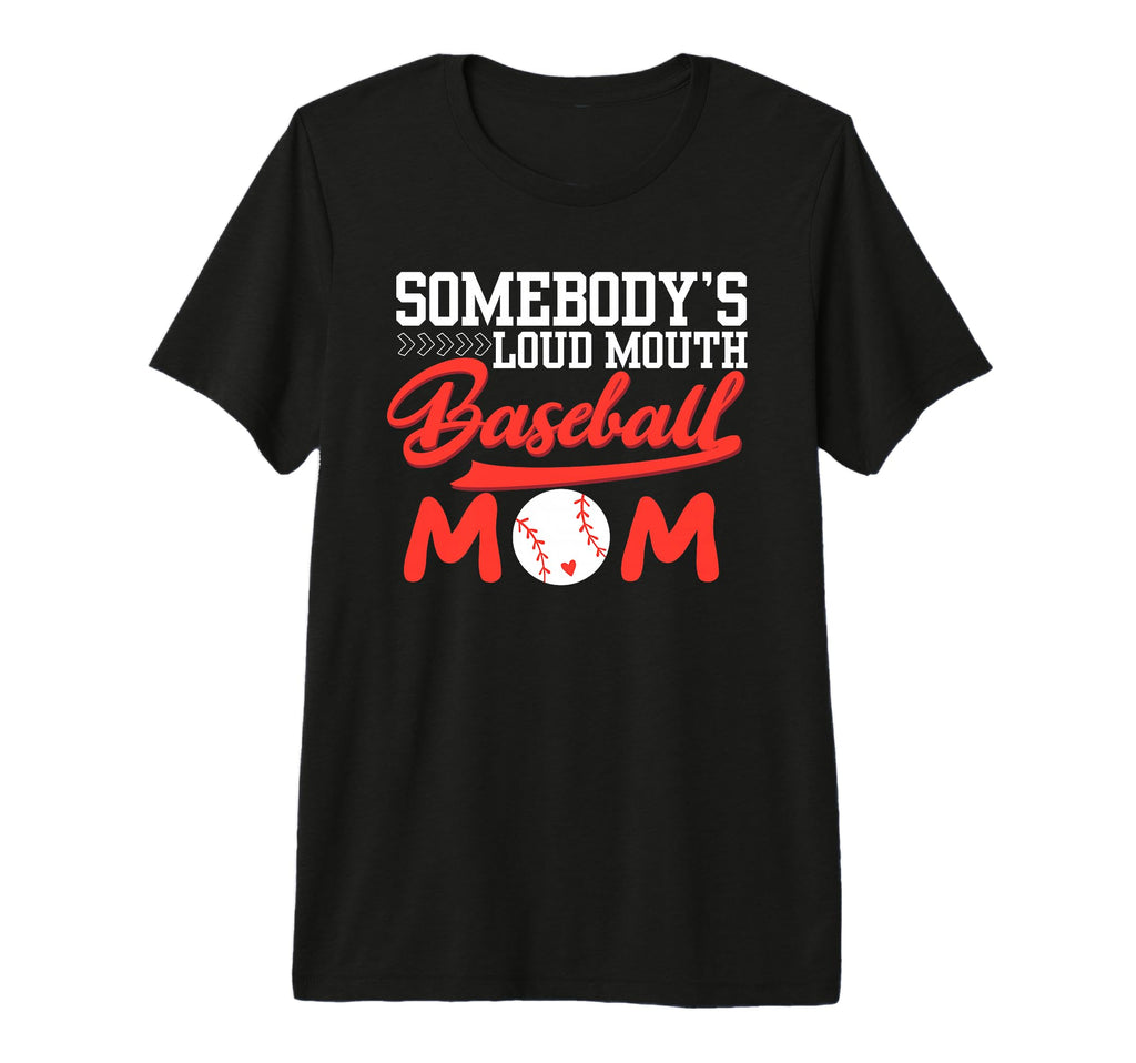 Somebodys Loud Mouth Baseball Mom Mama Tri T-Shirt - Unique Graphic Unisex - T-Shirt, Sweatshirt, Hoodie