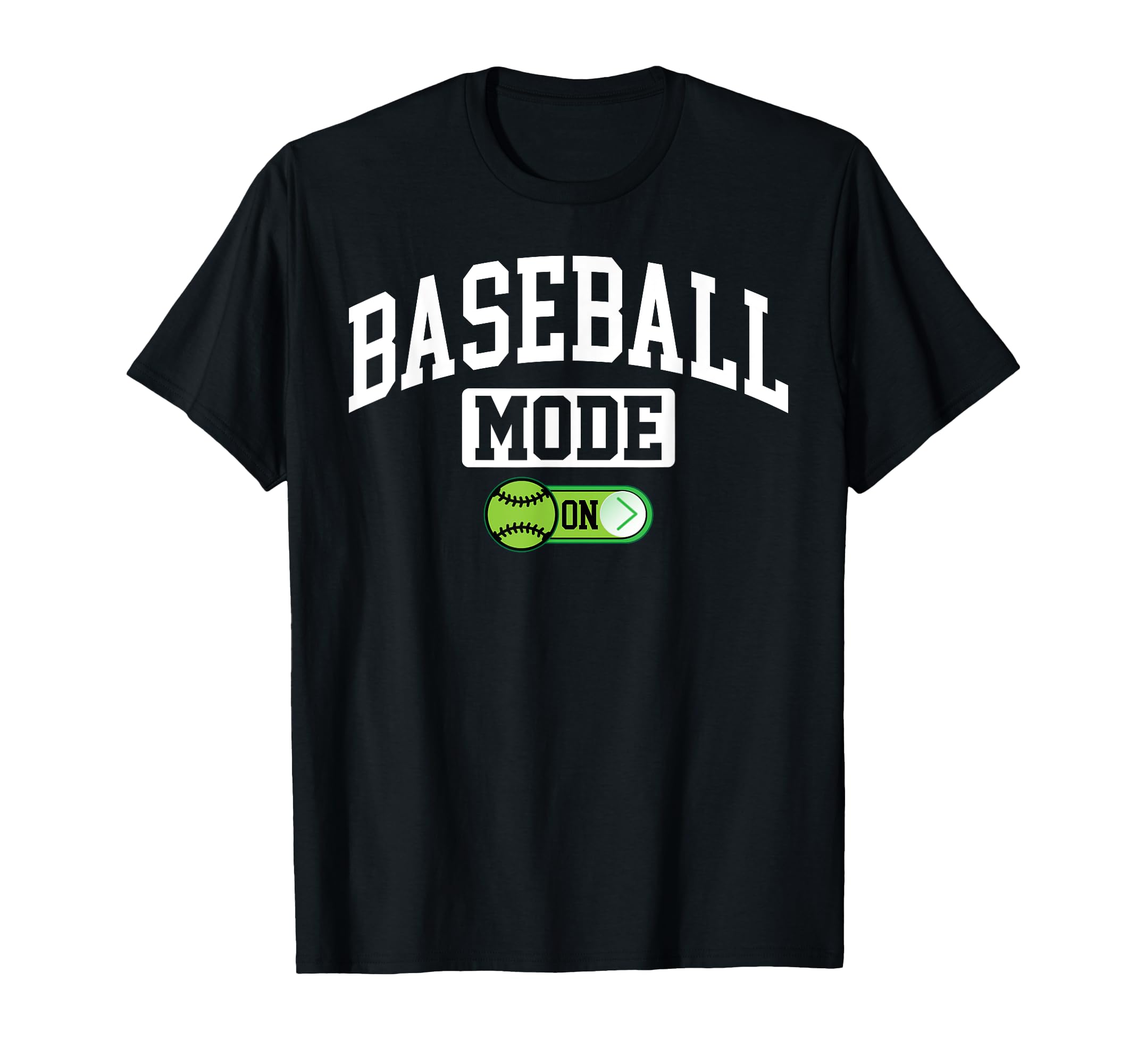 Baseball Mode Funny Baseball Player T-Shirt - Novelty Apparel Men Women - T-Shirt, Sweatshirt, Hoodie