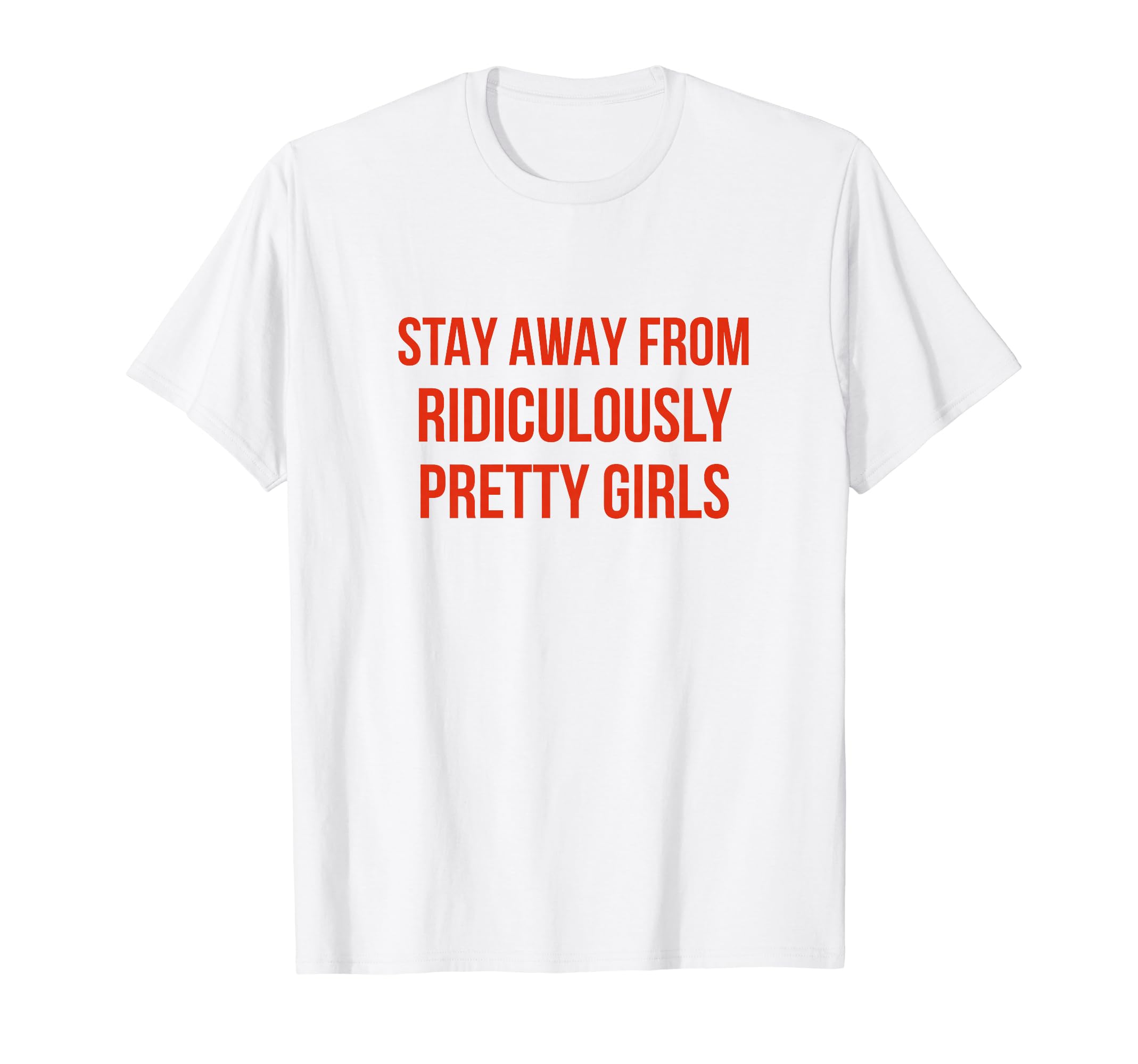 Stay Away From Ridiculously Pretty Y2K T-Shirt - Novelty Apparel Unisex - T-Shirt, Sweatshirt, Hoodie