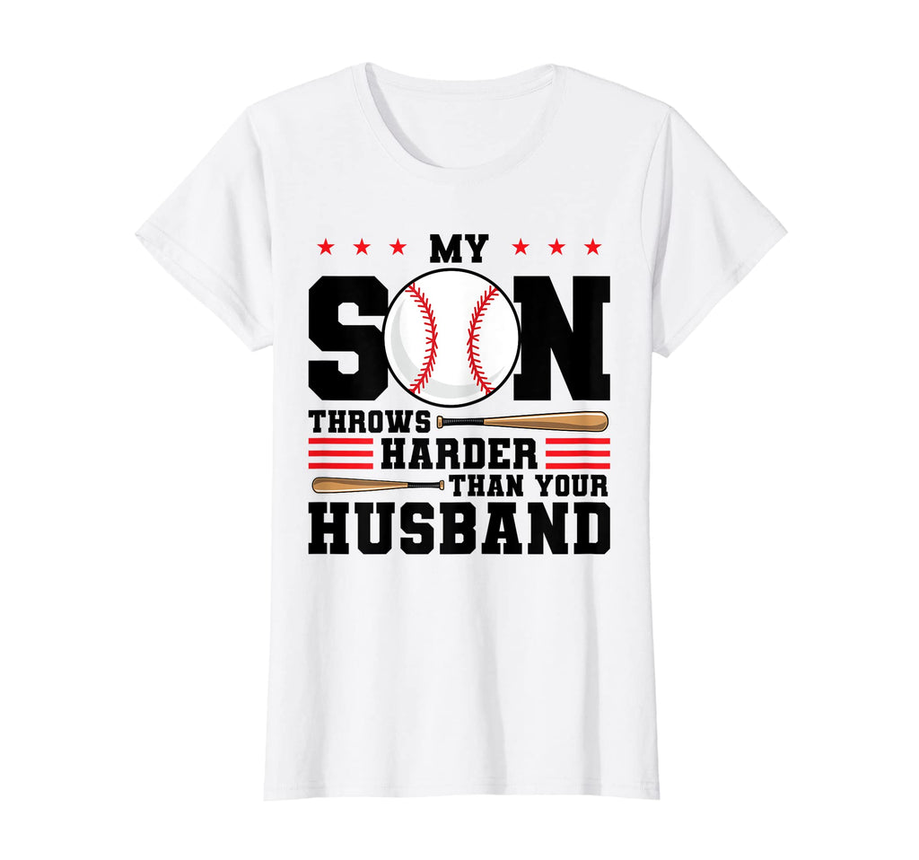 Womens My Son Throws Harder Than Your T-Shirt - Minimalist Print Unisex - T-Shirt, Sweatshirt, Hoodie