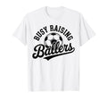 Busy Raising Ballers Soccer Parent T-Shirt - Minimalist Print Unisex - T-Shirt, Sweatshirt, Hoodie