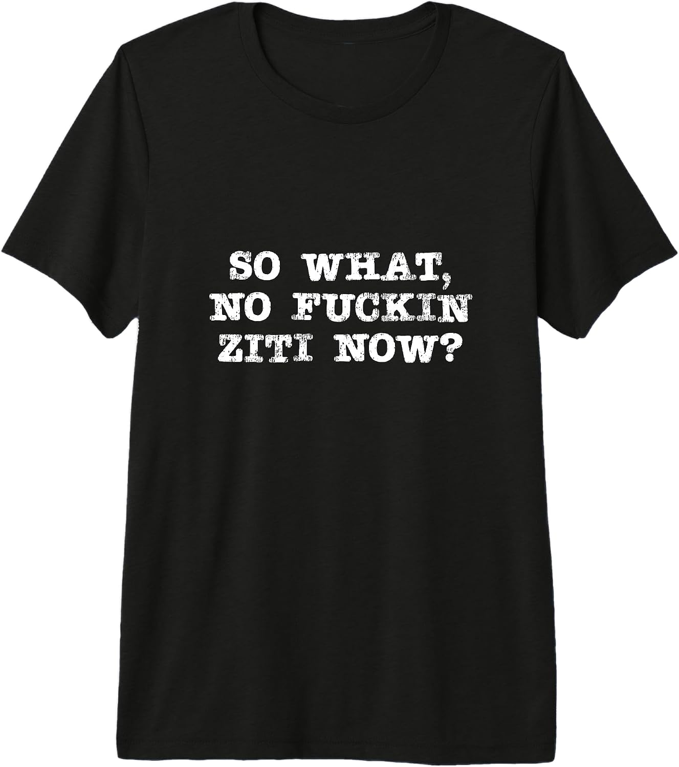 So What No Ziti Merch - Adult & Kids T-Shirts, Sweatshirts & Hoodies apparel design preview 1