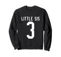 Number 3 Little Sis Biggest Fan Sweatshirt - Trendy Graphic Unisex - T-Shirt, Sweatshirt, Hoodie
