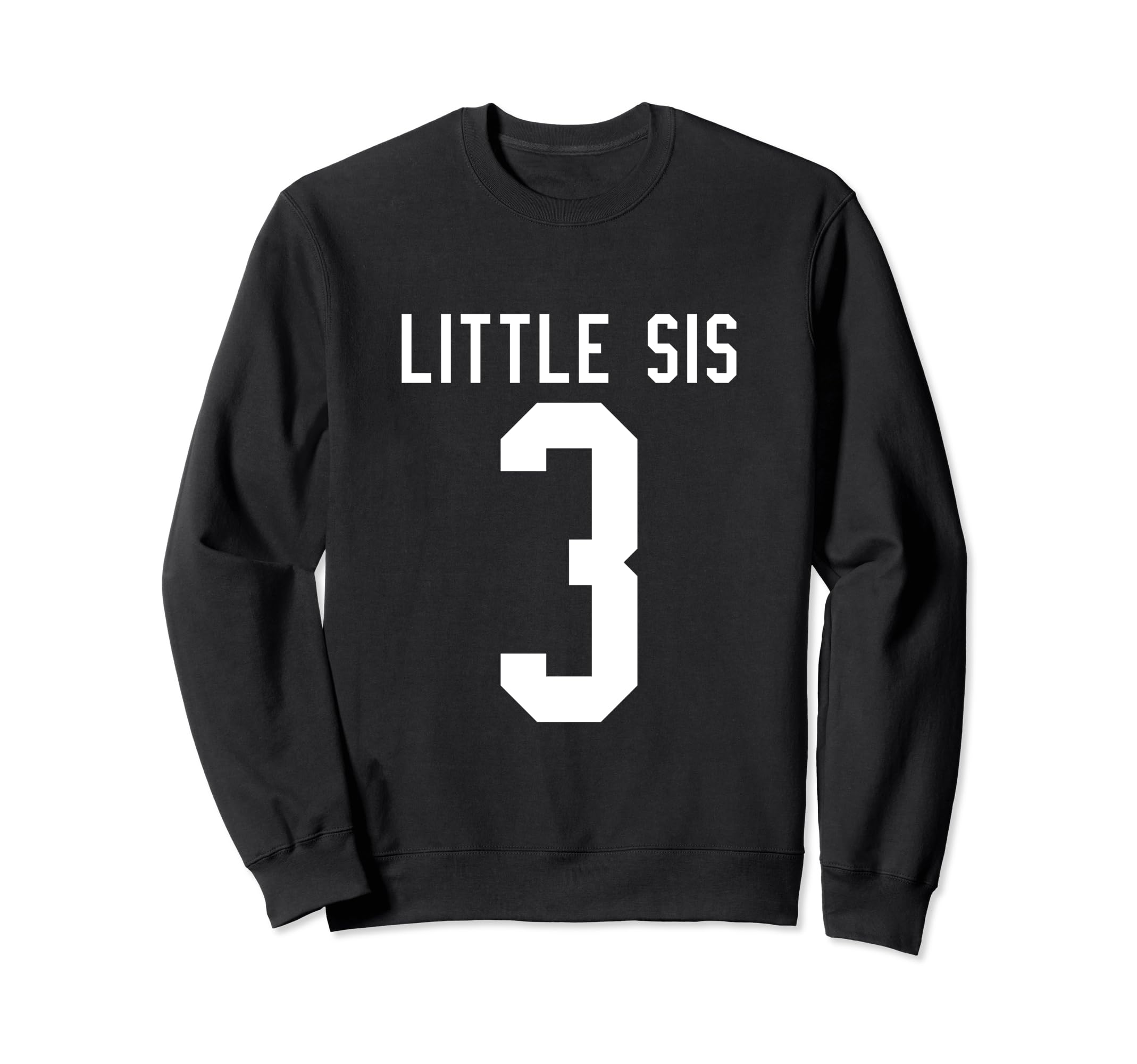 Number 3 Little Sis Biggest Fan Sweatshirt - Trendy Graphic Unisex - T-Shirt, Sweatshirt, Hoodie