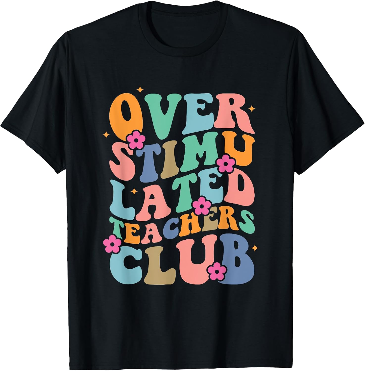 Funny Groovy Overstimulated Teachers Club apparel - Adult & Kids T-Shirts, Sweatshirts & Hoodies apparel design preview 1