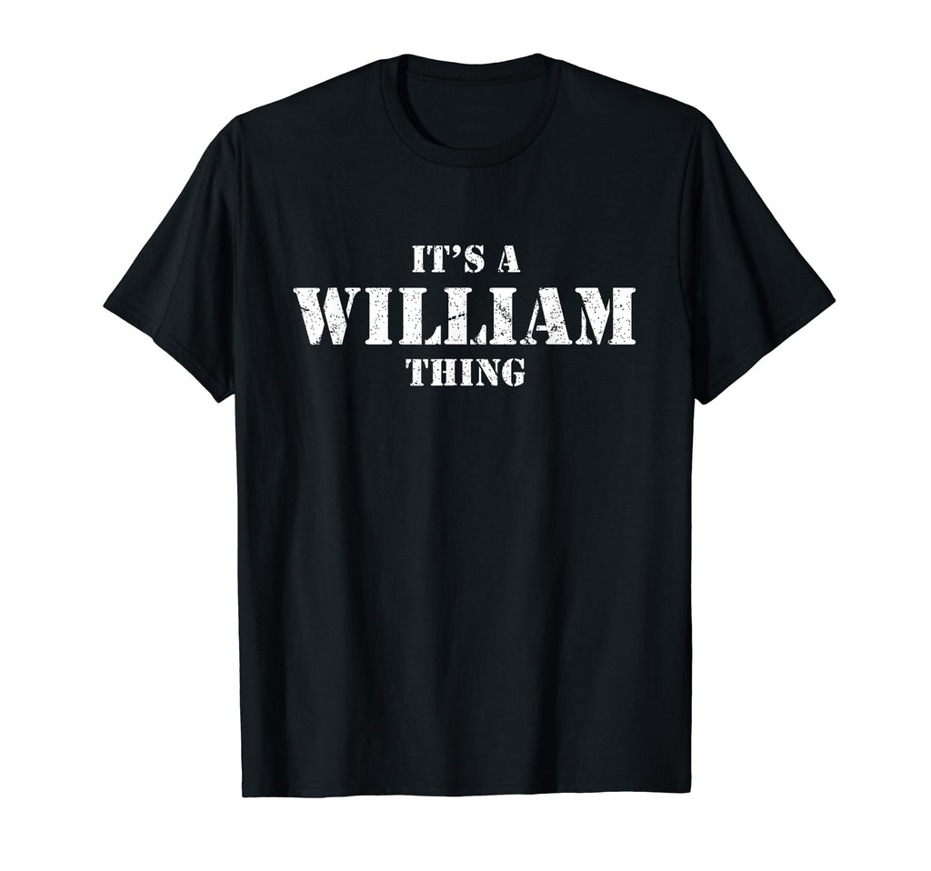 Its William Thing Distressed William T-Shirt - Streetwear Style Unisex - T-Shirt, Sweatshirt, Hoodie