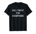 Will Sweat Champagne Drinking T-Shirt - Minimalist Print for Adults - T-Shirt, Sweatshirt, Hoodie