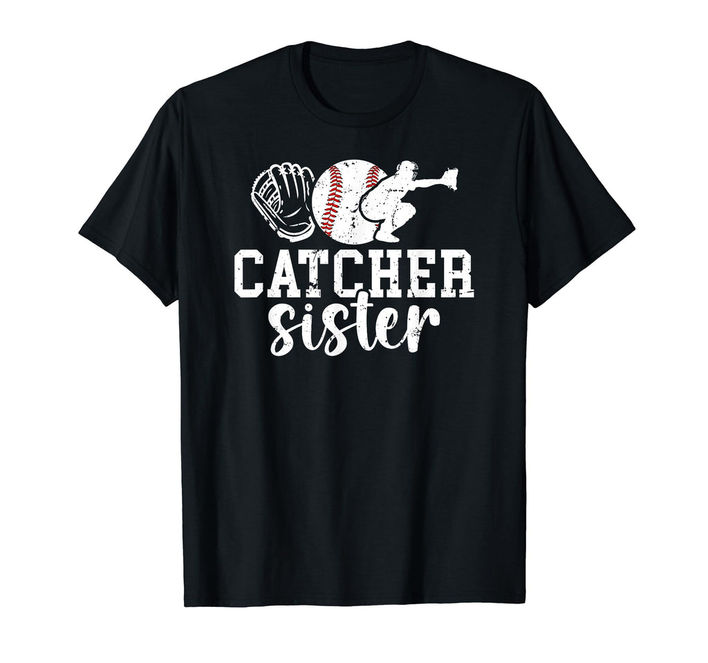 Baseball Catcher Sister Baseball Catcher T-Shirt - Novelty Apparel Unisex - T-Shirt, Sweatshirt, Hoodie