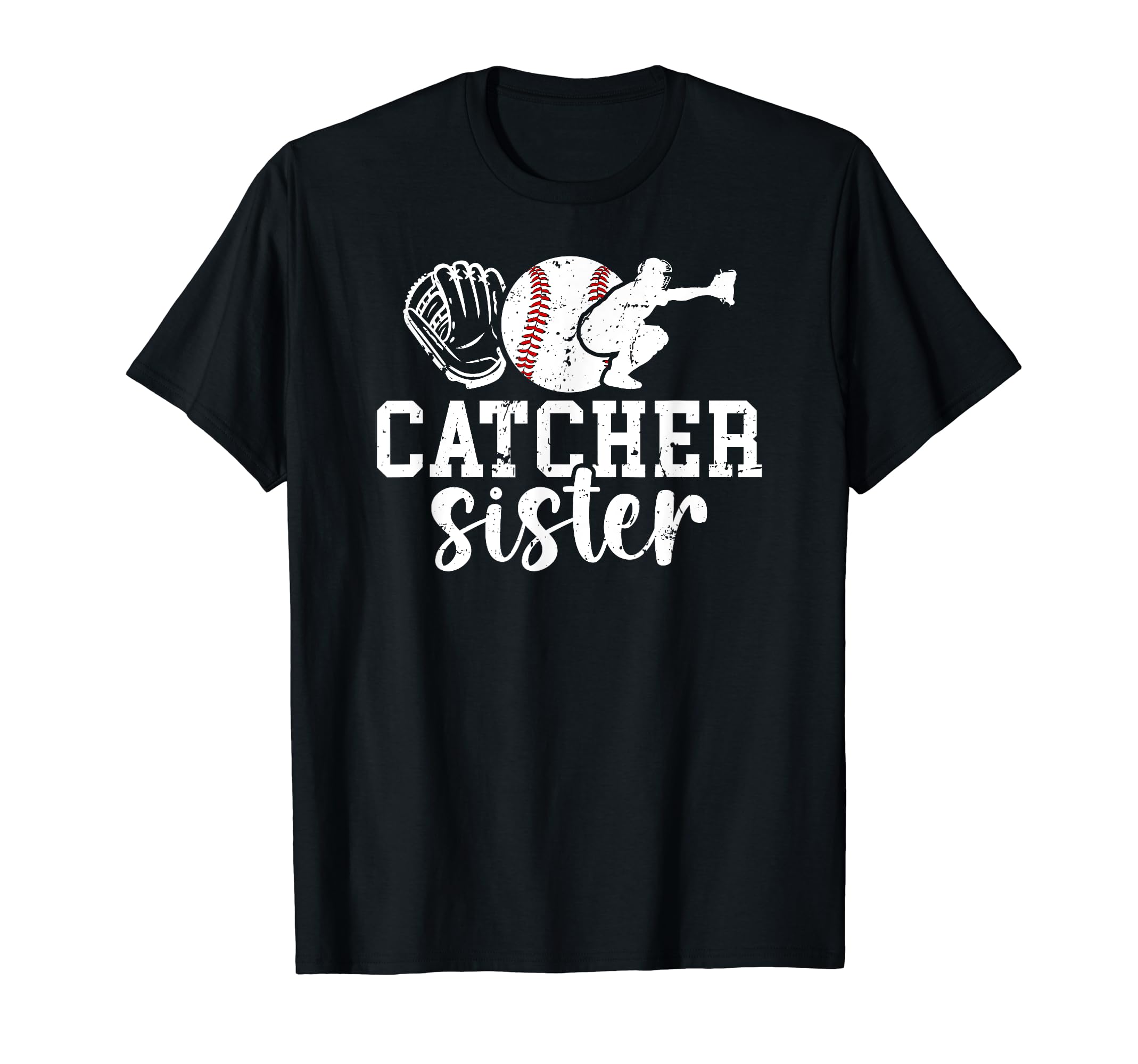 Baseball Catcher Sister Baseball Catcher T-Shirt - Novelty Apparel Unisex - T-Shirt, Sweatshirt, Hoodie