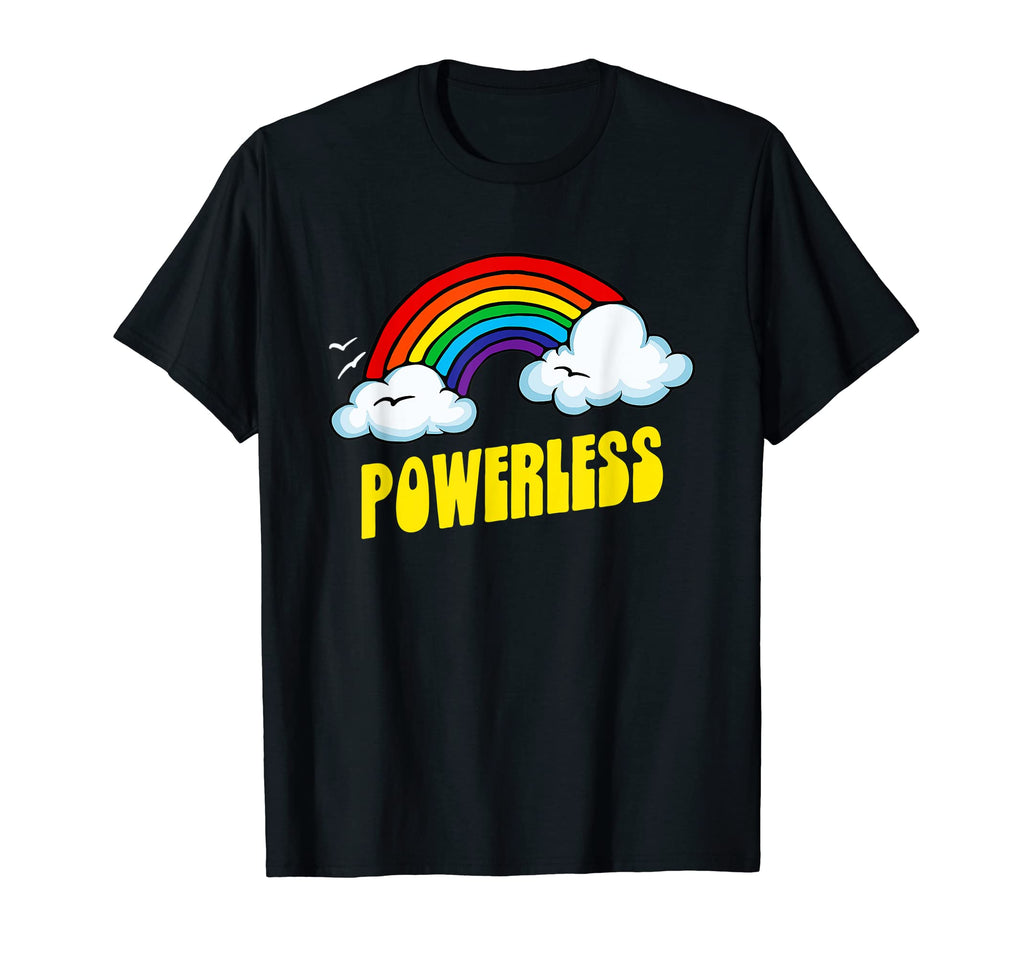 Powerless Funny Sarcastic Rainbow T-Shirt - Streetwear Style Unisex - T-Shirt, Sweatshirt, Hoodie