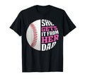 Baseball She Gets It From Her Dad Funny T-Shirt - Aesthetic Graphic Unisex - T-Shirt, Sweatshirt, Hoodie