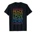 Peace Love Inclusion Equality T-Shirt - Streetwear Style Men Women - T-Shirt, Sweatshirt, Hoodie