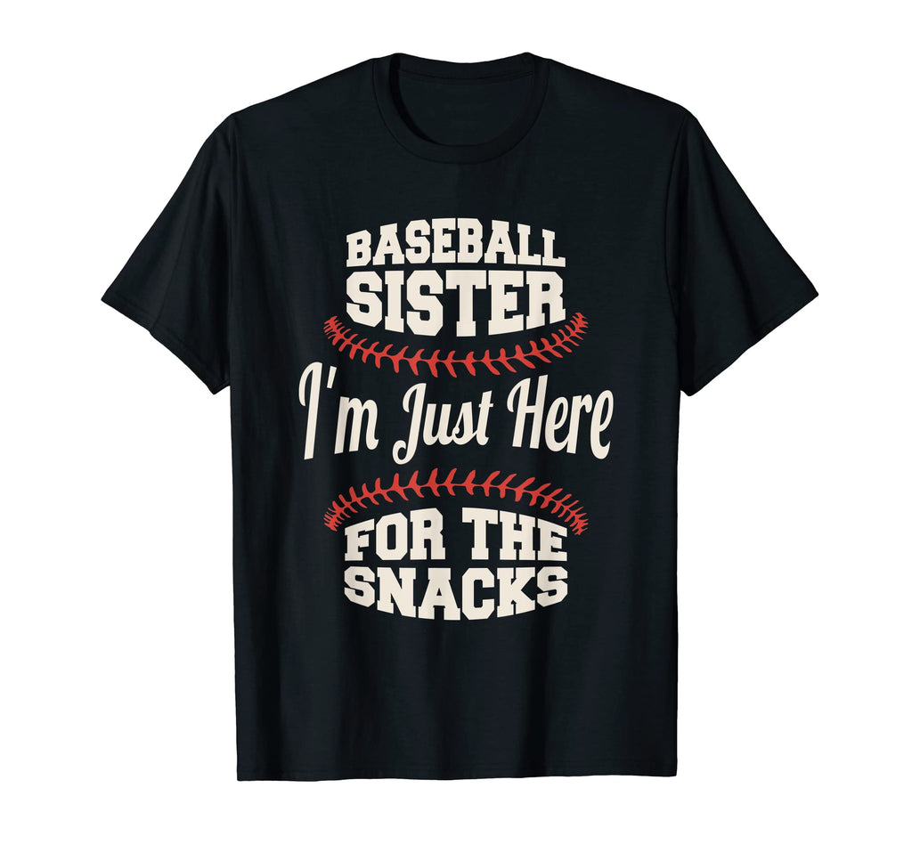 Baseball Sister Im Just Here Snacks T-Shirt - Trendy Graphic Unisex - T-Shirt, Sweatshirt, Hoodie