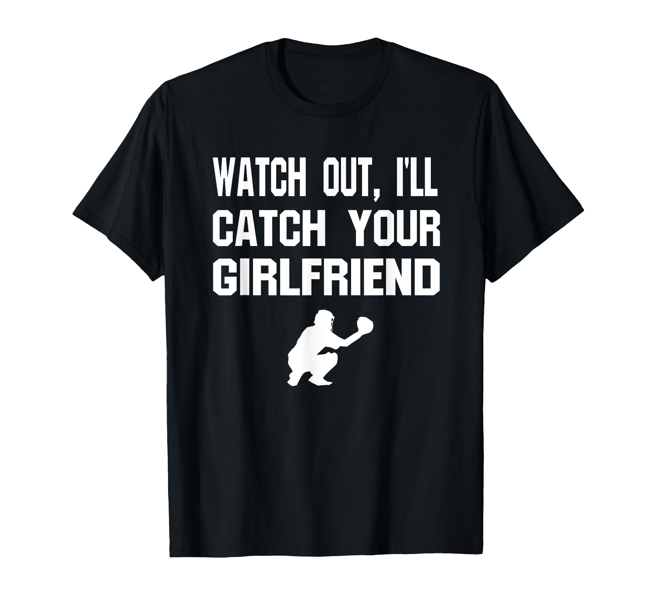 Catcher Baseball Funny Sports Defense T-Shirt - Trendy Graphic for Adults - T-Shirt, Sweatshirt, Hoodie