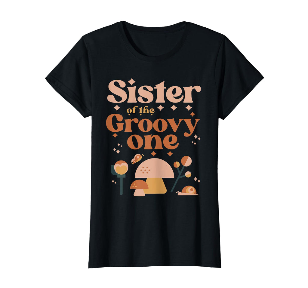 Sister Groovy One Boho 1St Birthday T-Shirt - Streetwear Style Men Women - T-Shirt, Sweatshirt, Hoodie