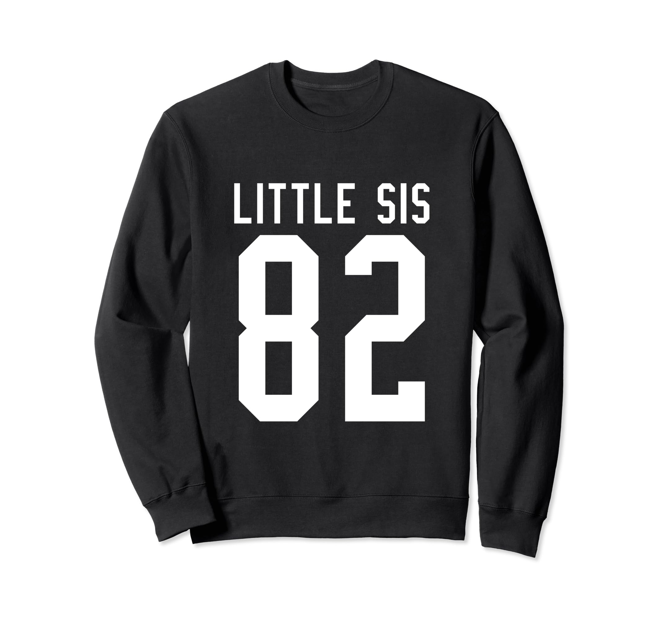 Number 82 Little Sis Biggest Fan Sweatshirt - Novelty Apparel Unisex - T-Shirt, Sweatshirt, Hoodie