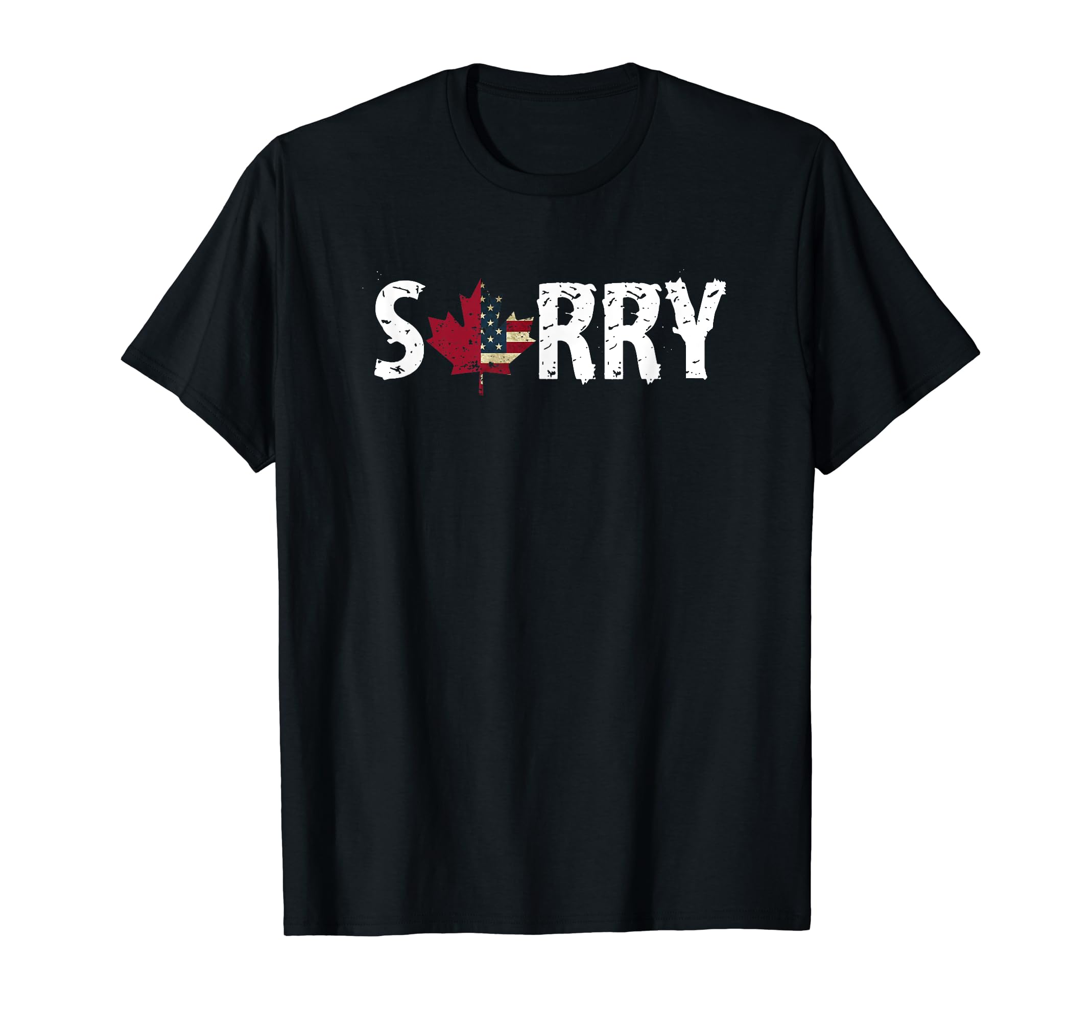 Distressed Sorry Canada Sorry Tariffs T-Shirt - Trendy Graphic Unisex - T-Shirt, Sweatshirt, Hoodie