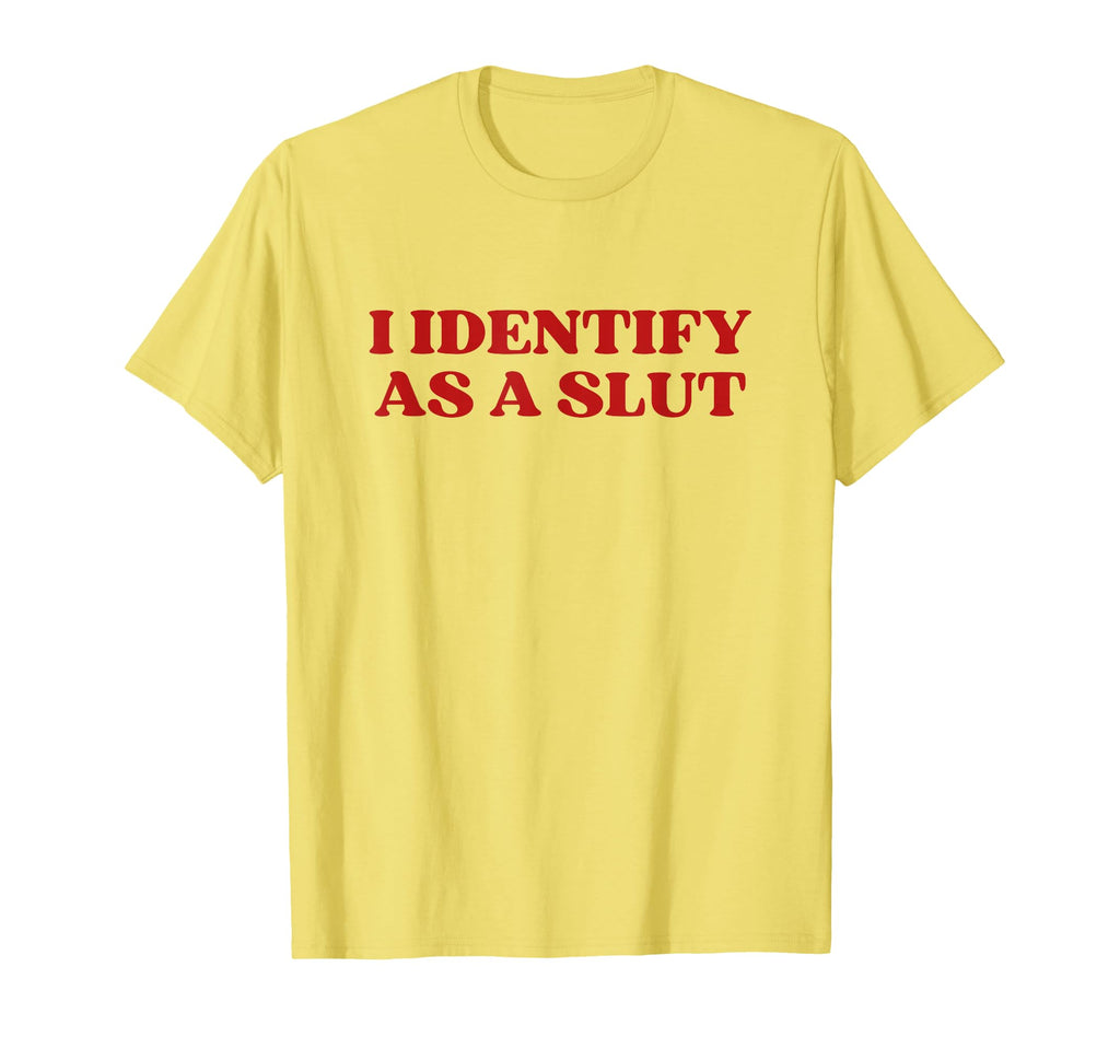 I Identify As Slut Y2K Aesthetic T-Shirt - Streetwear Style Unisex - T-Shirt, Sweatshirt, Hoodie
