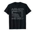 Armed And Dadly Funny Mens Fathers Day Pro T-Shirt - Graphic Print Unisex - T-Shirt, Sweatshirt, Hoodie
